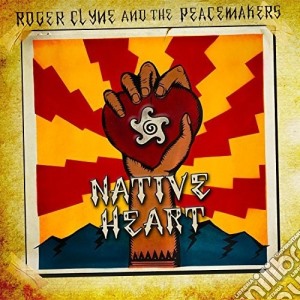 Roger Clyne And The Peacemakers - Native Heart cd musicale di Roger / Peacemakers Clyne