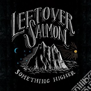 Leftover Salmon - Something Higher cd musicale di Leftover Salmon