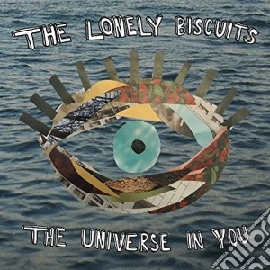 Lonely Biscuits (The) - The Universe In You cd musicale di Lonely Biscuits