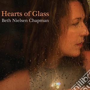 Beth Nielsen Chapman - Hearts Of Glass cd musicale di Beth Nielsen Chapman