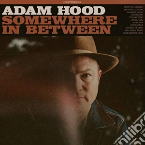 Adam Hood - Somewhere In Between cd musicale di Adam Hood