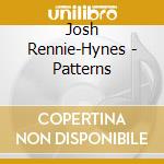 Josh Rennie-Hynes - Patterns cd