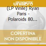 (LP Vinile) Ryan Paris - Polaroids 80 (Limited Edition) vinile