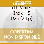 (LP Vinile) Inoki - 5 Dan (2 Lp) lp vinile