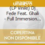 (LP Vinile) Dj Fede Feat. Ghali - Full Immersion - 250 Copie 7'' Colorato Numerato Ltd.Ed. vinile