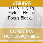 (LP Vinile) Dj Myke - Hocus Pocus Black Edition (2 Lp) lp vinile