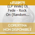 (LP Vinile) Dj Fede - Rock On (Random Coloured Vinyl Black Or White) vinile