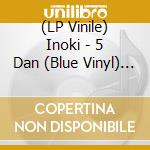 (LP Vinile) Inoki - 5 Dan (Blue Vinyl) (2 Lp) vinile