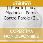 (LP Vinile) Luca Madonia - Parole Contro Parole (2 Lp) lp vinile