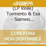 (LP Vinile) Tormento & Esa - Siamesi Brothers lp vinile