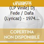 (LP Vinile) Dj Fede / Dafa (Lyricaz) - 1974 Young Veterans lp vinile