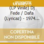(LP Vinile) Dj Fede / Dafa (Lyricaz) - 1974 Young Veterans vinile