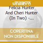 Felicia Hunter And Cheri Hunter (In Two) - To The Rescue cd