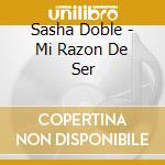 Sasha Doble - Mi Razon De Ser cd