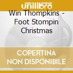 Win Thompkins - Foot Stompin Christmas cd