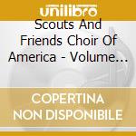 Scouts And Friends Choir Of America - Volume 1 cd