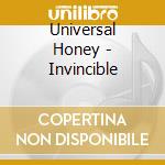 Universal Honey - Invincible cd musicale di Universal Honey