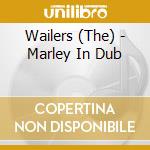 Wailers (The) - Marley In Dub cd musicale
