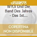 W?Lli Und Die Band Des Jahres - Das Ist Noch Nicht Alles cd