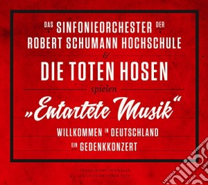Toten Hosen & Sinfonieorc - Entartete Musik-Willkomme (3 Cd) cd musicale di Toten Hosen & Sinfonieorc