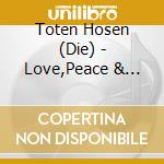 Toten Hosen (Die) - Love,Peace & Money cd