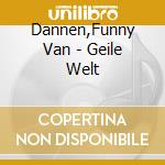 Dannen,Funny Van - Geile Welt cd