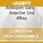 Antilopen Gang - Anarchie Und Alltag cd musicale di Antilopen Gang