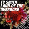 T.V. Smith - Land Of The Overdose cd