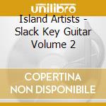 Island Artists - Slack Key Guitar Volume 2 cd