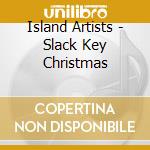 Island Artists - Slack Key Christmas cd