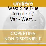 West Side Blue Rumble 2 / Var - West Side Blue Rumble 2 / Var cd