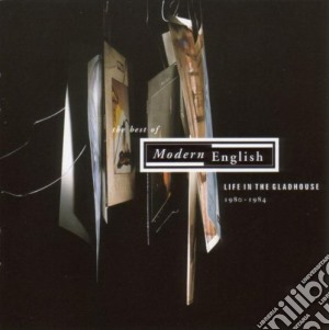 Modern English - Life In The Gladhouse - Best Of cd musicale di English Modern