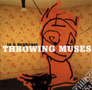 Throwing Muses - In A Dog House - (2 Cd) cd musicale di Throwing Muses