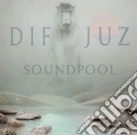 Dif Juz - Soundpool cd