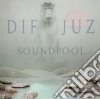 Dif Juz - Soundpool cd