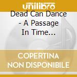 Dead Can Dance - A Passage In Time (Collection) cd