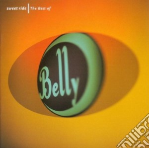 Belly - Sweet Ride The Best Of Belly cd musicale di Belly