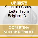 Mountain Goats - Letter From Belgium (3 Tracks) (C cd musicale di Mountain Goats