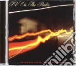Tv On The Radio - Desperate Youth, Blood Thirsty Babes cd