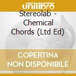 Stereolab - Chemical Chords (Ltd Ed) cd