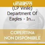 (LP Vinile) Department Of Eagles - In Ear Park vinile