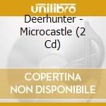 Deerhunter - Microcastle (2 Cd) cd musicale di DEERHUNTER