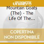 Mountain Goats (The) - The Life Of The World To Come cd musicale di Goats Mountain