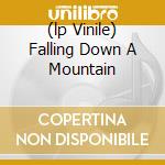 (lp Vinile) Falling Down A Mountain cd