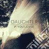 (LP Vinile) Daughter - If You Leave cd