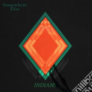Indians - Somewhere Else cd musicale di Indians