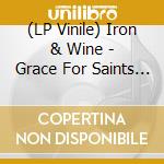 (LP Vinile) Iron & Wine - Grace For Saints And Ramblers (7') vinile