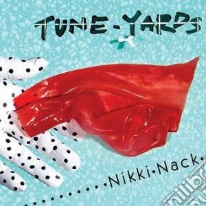 (LP Vinile) Tune-Yards - Nikki Nack lp vinile di Tune-yards