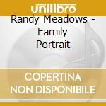 Randy Meadows - Family Portrait cd