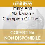Mary Ann Markarian - Champion Of The Faith cd musicale di Mary Ann Markarian